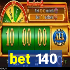 bet 140